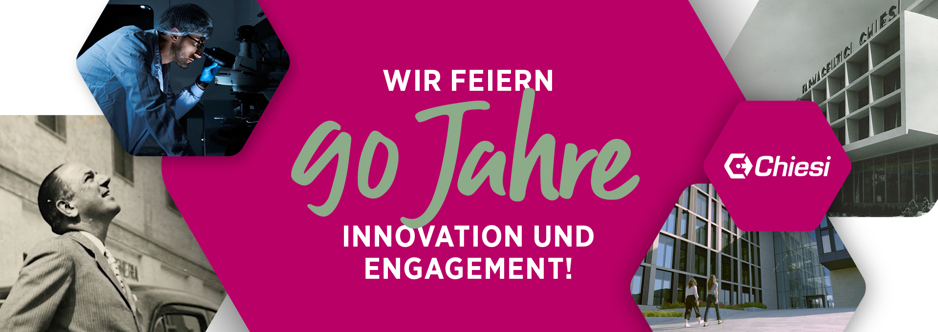 Collage zur Feier des 90-jährigen Jubiläums von Chiesi. Links steht in großer Schrift „Wir feiern 90 Jahre Innovation und Engagement!“. Umgeben von sechseckigen Bildausschnitten sieht man historische und aktuelle Szenen: eine Laborantin bei der Arbeit, ein Forscher mit Schutzkleidung am Mikroskop, ein Mann vor einem alten Firmengebäude, moderne Mitarbeitende vor dem Firmengebäude und ein Team bei einem sozialen Projekt. Oben rechts das Chiesi-Logo auf magentafarbenem Hintergrund.